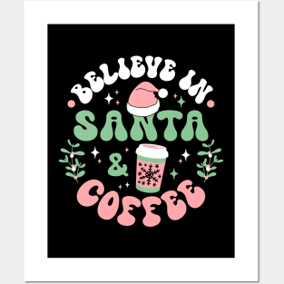 I Believe In Santa And Coffee Posters and Art